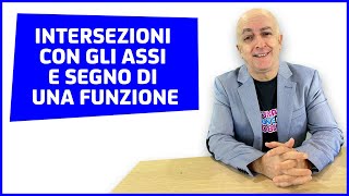 INTERSEZIONI CON GLI ASSI E SEGNO DI UNA FUNZIONE VIDEOLEZIONE [upl. by Ginevra]