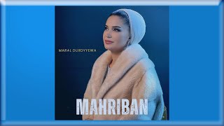 Maral Durdyyewa  Mahriban [upl. by Wolfort619]