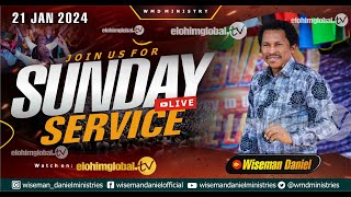 ELOHIM SUNDAY LIVE 🔴 SERVICE 21ST JANUARY 2024 WITH WISEMAN DANIEL AT THE VIRGIN LAND [upl. by Marlen]