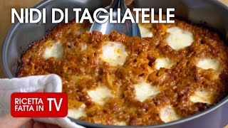 NIDI DI TAGLIATELLE AL FORNO di Benedetta Rossi  Ricetta TV Fatto in Casa per Voi [upl. by Sibby474]