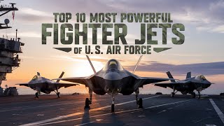 Top 10 US Fighter Jets Power Money and the 100 Billion Air Dominance [upl. by Suillenroc]