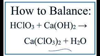 How to Balance HClO3  CaOH2  CaClO32  H2O [upl. by Kerry]