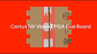 DigiKey  CertusNX FPGA Eval Board  Unboxing [upl. by Georgeta628]