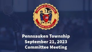 Pennsauken Township Committee Meeting  September 21st 2023 [upl. by Natan]