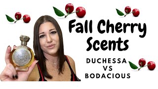 Bodacious vs Duchessa  The Best Fall Cherry Scents [upl. by Esinehc]