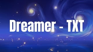 TXT  Dreamer Easy Lyrics [upl. by Niraj]