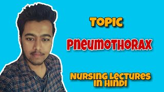 Pneumothorax  Causes  Symptoms  Pathophysiology  Treatment  Nursing Lecture in Hindi MSN 1 [upl. by Anitak]