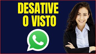 COMO DESATIVAR O VISTO DO WHATSAPP [upl. by Heda]