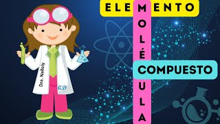 ¿QUÉ ES UN ELEMENTO MOLÉCULA Y COMPUESTO [upl. by Quillon115]