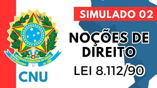 Simulado 02  Noções de Direito  Lei 8112 de 1990  Concurso Nacional Unificado  CNU [upl. by Secnarfyram]