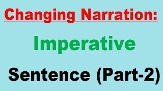 Changing Narration Imperative Sentence Part2 [upl. by Ainirtac]