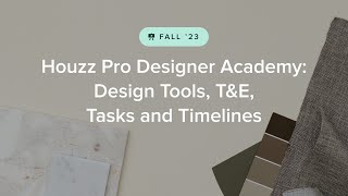 Houzz Pro Fall 2023 Designer Academy Design Tools TampE TasksSchedules and Reports [upl. by Yeltneb]