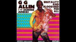 144  GG Allin And The Murders Junkies album Brutality And Bloodshed For [upl. by Schnell]