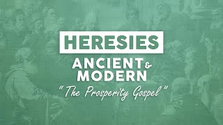 031124  Heresies Ancient amp Modern The Prosperity Gospel [upl. by Moreta268]