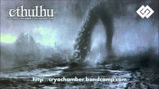 Cthulhu  A Cryo Chamber Collaboration [upl. by Anilak681]