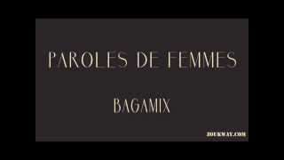 BAGAMIX Paroles de femmes [upl. by Eek]