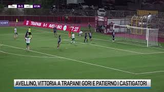 Avellino che vittoria a Trapani Gori e Patierno i castigatori [upl. by Ide]