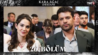 Kara Ağaç Destanı 26 Bölüm trt1 [upl. by Ebocaj]