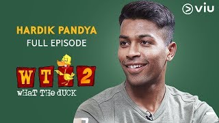 Hardik Pandya on What The Duck Season 2  Full Episode  Vikram Sathaye  WTD 2  Viu India [upl. by Thurmann]