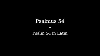 Psalmus 54  Psalm 54 in Latin [upl. by Roper]