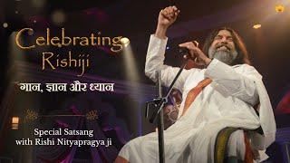 Celebrating Rishiji  Special Satsang with Rishi Nityapragya [upl. by Atteselrahc]