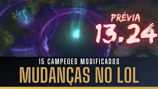 MUDANÇAS NO LOL 15 CAMPEÕES MODIFICADOS E O COMEÇO DA NOVA TEMPORADA PRÉVIA 1324 [upl. by Latrell]