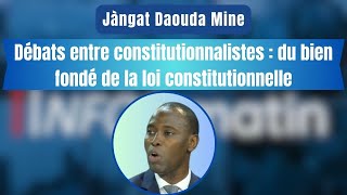 Jàngat Daouda Mine  Débats entre constitutionnalistes  du bien fondé de la loi constitutionnelle [upl. by Nos]