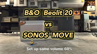 BampO Beolit 20 vs SONOS MOVE [upl. by Em]