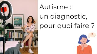 Autisme  un diagnostic pour quoi faire [upl. by Colby88]