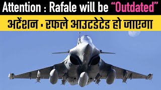 Attention  Indian Rafale will be “Outdated” [upl. by Zelde]