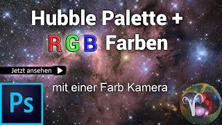 Tutorial  Hubble Palette inkl richtige Farben mit einer OSC Farbkamera erstellen in Photoshop [upl. by Eninej580]