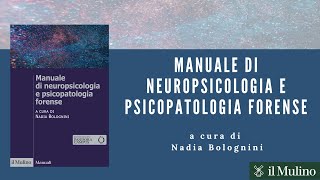 Nadia Bolognini a cura di quotManuale di neuropsicologia e psicopatologia forensequot [upl. by Aneed]