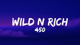 450  Wild n Rich Lyrics [upl. by Anne]