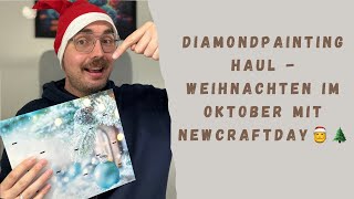 Diamondpainting Haul  Weihnachten im Oktober mit Newcraftday🌲🎅 [upl. by Ailatan]