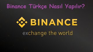 Binance Türkçe Nasıl Yapılır [upl. by Salman]