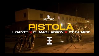 LGante X El Mas Ladron X DTBilardo  PISTOLA  Cumbia 420 [upl. by Gore]