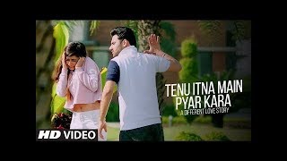 Tenu Itna Main Pyar Kara Video Song A Love Story Romantic Mashup New Song 2018 1 [upl. by Meehahs]