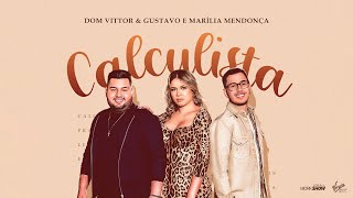 Dom Vittor e Gustavo  CALCULISTA feat Marília Mendonça Clipe Oficial [upl. by Azelea]