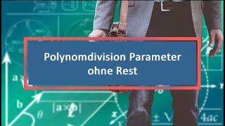 Polynomdivision Parameter ohne Rest [upl. by Yenitirb]