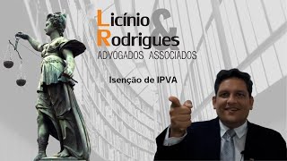 Isenção de IPVA tudo o que o idoso precisa saber  Licinio amp Rodrigues [upl. by Hsejar]