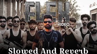 Flex  Khasa Aala Chahar  Slowed And Reverb  Ghanu Musics  Haryanvi Song 👿 [upl. by Kempe]