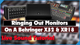 Ringing Out Monitors amp FOH With A Behringer X32 amp XR18 Midas M32 amp MR18  Live Sound Tutorial [upl. by Berkley]