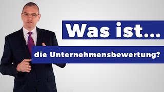 Was ist eine Unternehmensbewertung und wie funktioniert das [upl. by Odlanor]