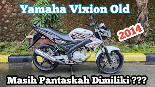 YAMAHA VIXION OLD 2014‼️ MASIH LAYAK ⁉️ [upl. by Giraldo]