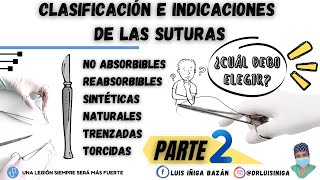 Suturas Clasificación e Indicaciones ¿Cuándo dónde y cuál usar  Parte 2 [upl. by Katrina]