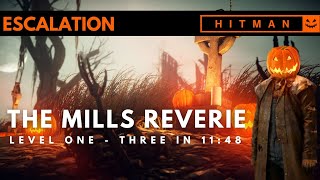 HITMAN 3  The Mills Reverie Escalation  Level One  Three In 1148  Silent Assassin [upl. by Takakura852]