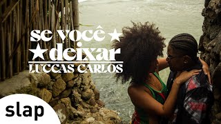 Luccas Carlos  se você deixar Clipe Oficial [upl. by Yntrok72]