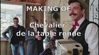 Makingof quotChevalier de la table rondequot [upl. by Noivax]