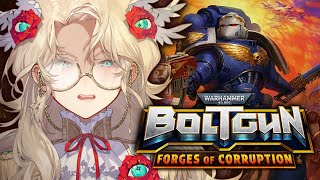 【WARHAMMER 40K BOLTGUN】 FORGES OF CORRUPTION DLC 【NIJISANJI EN  Aia Amare 】 [upl. by Hurlbut46]