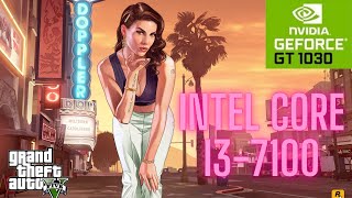 Running GTA 5 on Intel Core I3 7th Gen Processor with Nvidia GT 1030 Graphic card [upl. by Eillil]